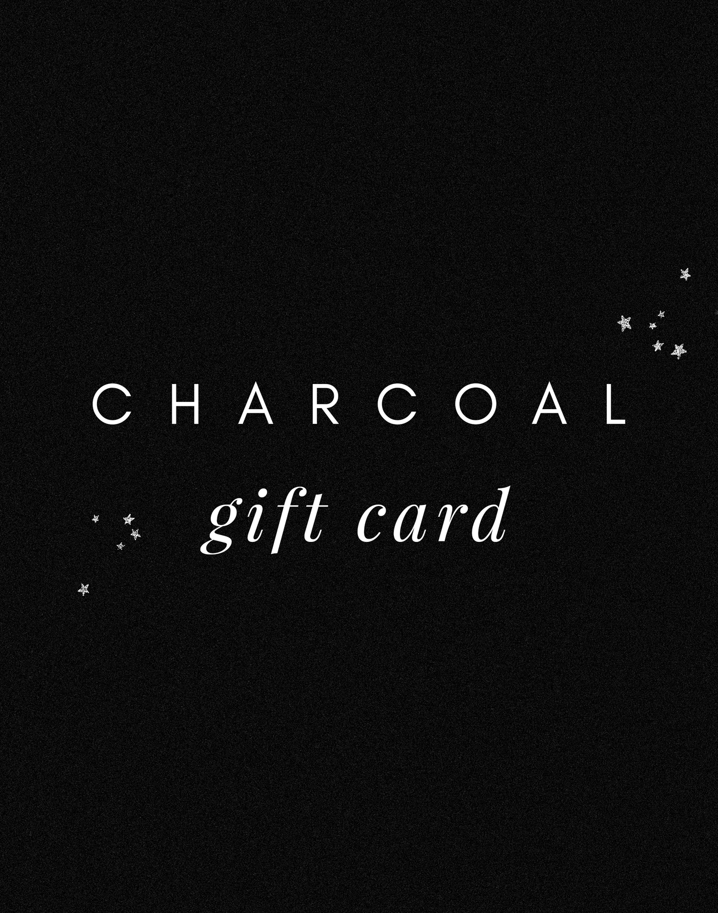 Charcoal EGift Card 10 500 CHARCOAL